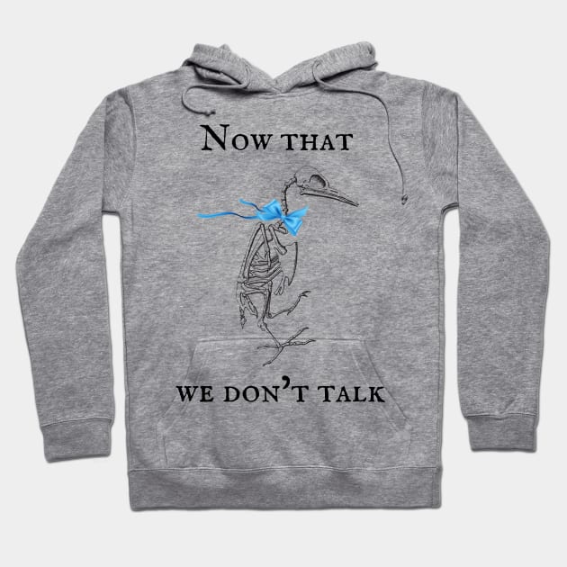 Now that we don't talk animel skeleton coquette design Hoodie by kuallidesigns